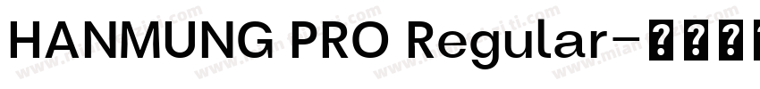 HANMUNG PRO Regular字体转换
